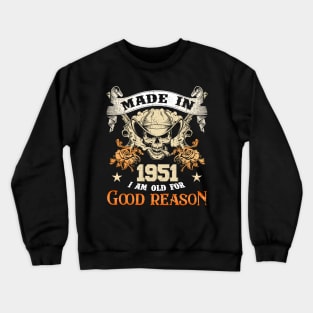 Skull Made In 1952 I Am Old For Good Reason Crewneck Sweatshirt